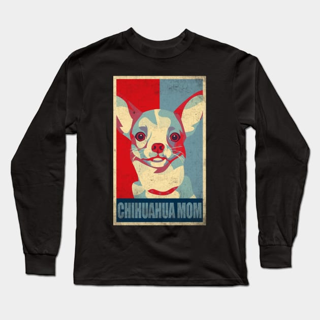 Dog Chihuahua Mom - Vintage Chihuahua Mom Long Sleeve T-Shirt by Africanob